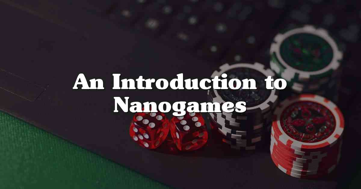 An Introduction to Nanogames