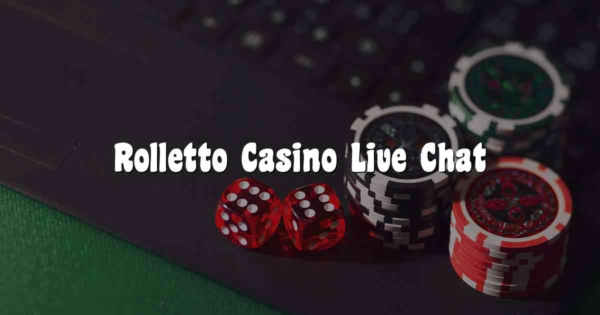 Rolletto Casino Live Chat