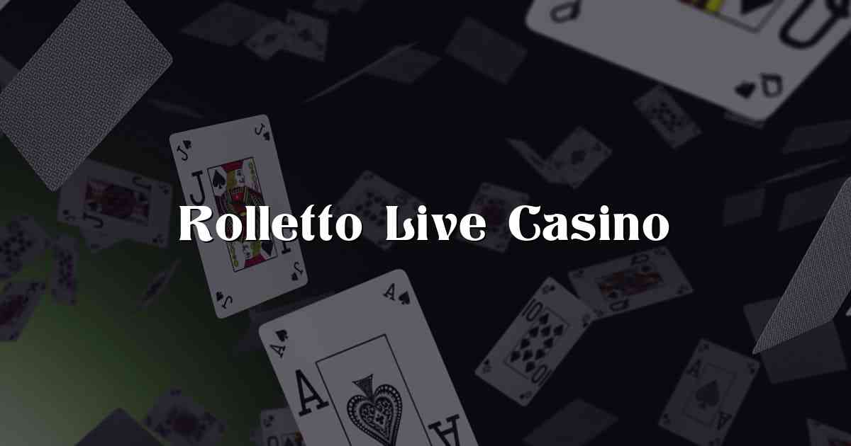 Rolletto Live Casino