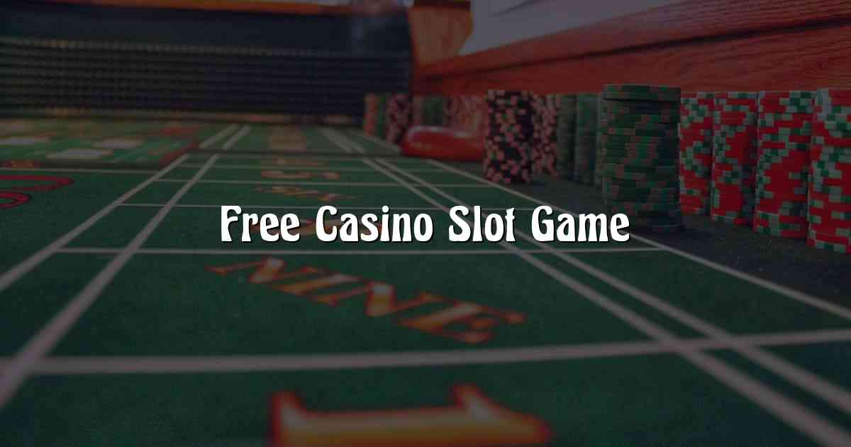 Free Casino Slot Game