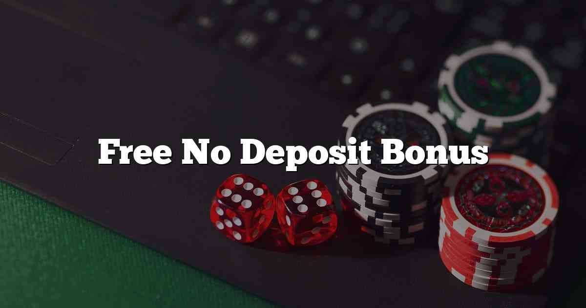 Free No Deposit Bonus